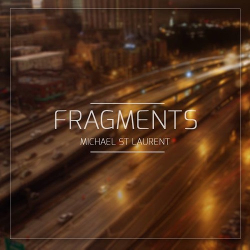 Michael St Laurent - Fragments feat. Zara Kershaw