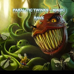 PARALITIC TWINKS - MAGIC RAVE.