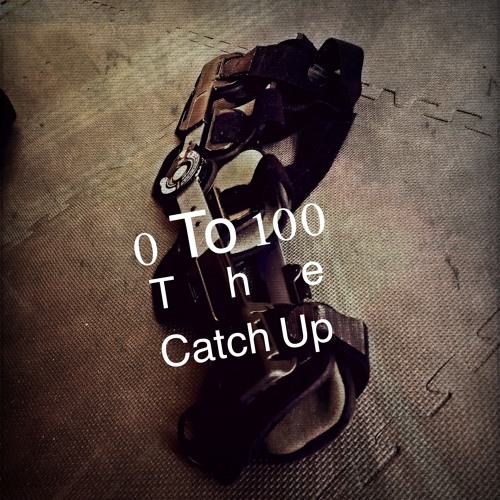 0 - 100: The Catch Up