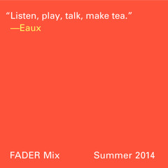Fader mixes