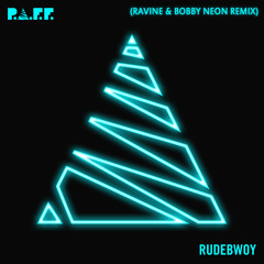 [CSR] Rudebwoy (Ravine & Bobby Neon Remix) - P.A.F.F.