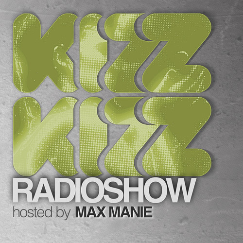 Max Manie - Kizz Kizz Radioshow Mixtape