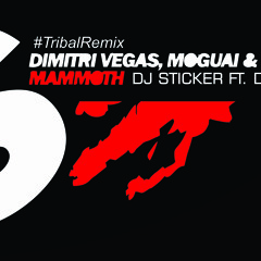 DJ Sticker Feat. DJ Aguila - Mammoth [TribalRemix]