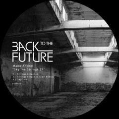 BTTF017_Mano Andrei_Skyline_Origianl Mix (CLIP