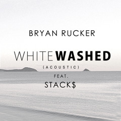 Whitewashed feat. Stack$