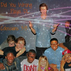 I Did You Wrong Feat. Playa DL(Master)
