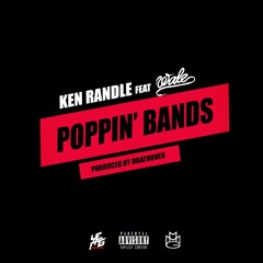 Ken Randle (feat. Wale) - Poppin Bands (Prod. by Drathoven)