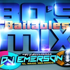80'S Mix Bailable DJ-Emerson El Mago Melodico AR 2014