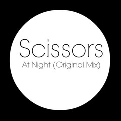 Scissors - At Night (Original Mix)