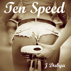 Ten Speed (d/l coming soon)