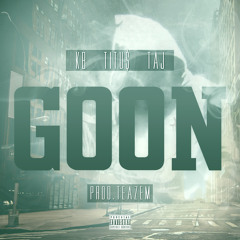Kylah Symone, Taj Withers & Titu$ - Goon (Prod. by Teazam)