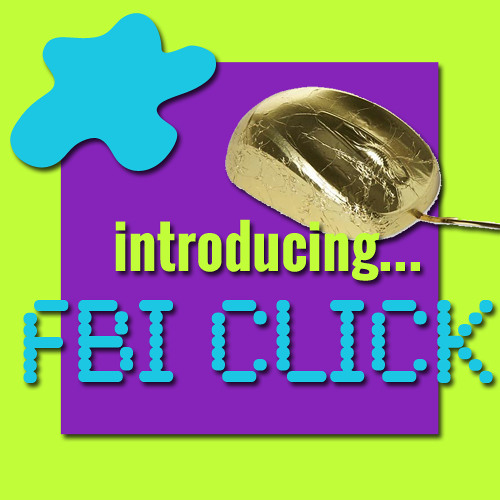 Introducing...FBi Click