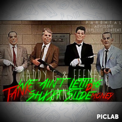 Ain't Lettin ShXXt $lide - Haddy G & Feemeh Gang