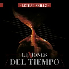 Lethal Skillz - Lexiones Del Tiempo - 01 Agujas Del Reloj