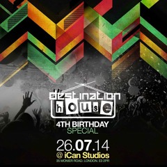 Destination House @ Ican Studios 26.07.14 Promo Mix (Riaz Dhanani)