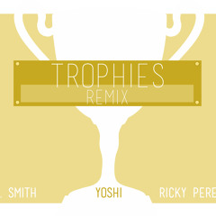 Trophies (Remix) Feat. Yoshii & J. Smith