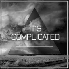 It's Complicated (Rough Draft)