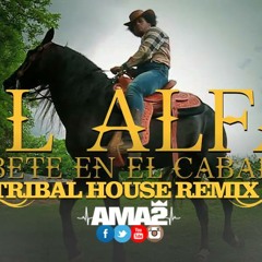 El Alfa - Subete En El Caballo (Dj Ama2 Tribal House Remix)