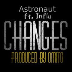 Changes ft Influ (prod by Omito Beats)