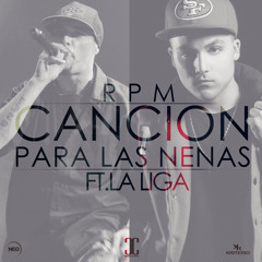 RPM - CANCION PARA LAS NENAS (FEAT. LA LIGA) - EXCLUSIVO // DESCARGA EN RZCMUSIC.COM.AR