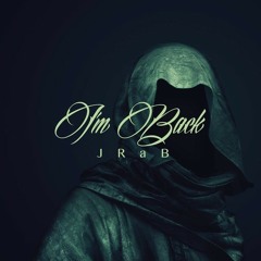 Im Back by JRaB