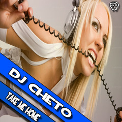 dj cheto - Take Me Home (free Download 900 Followers)