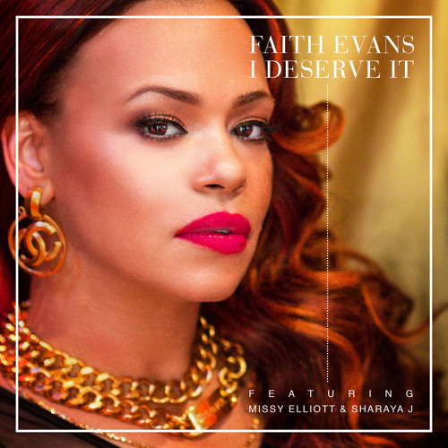 Faith Evans - I Deserve It Ft. Missy Elliott & Sharaya J by faithevans