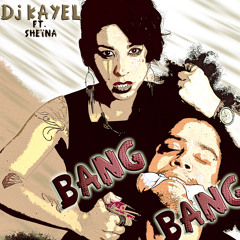 Dj Kayel - Bang Bang (My Baby Shot Me Down ft. Sheïna) [2014]