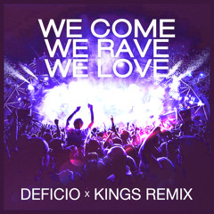 Axwell^Ingrosso - We Come, We Rave, We Love (Deficio & Kings Remix)