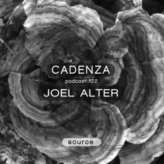 Cadenza Podcast | 122 - Joel Alter (Source)