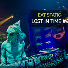 Eat Static "Lost In Time #4" 20/07/2014