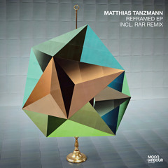 Matthias Tanzmann - Reframed EP (MHR070)