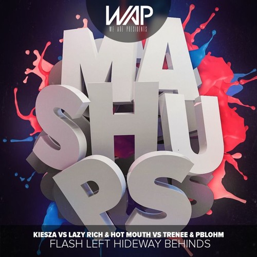 Flash Left Hideway Behinds (We Are PresidentS Mashup)