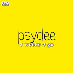 PsyDee - 2 weeks 2 go