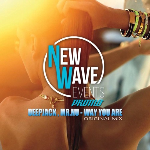 Deepjack, Mr.Nu - Way You Are (Original Mix) ''Promo Track for New Wave BG'' [FREE DOWNLOAD]