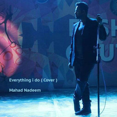 Everything I Do Cover - Mahad Nadeem