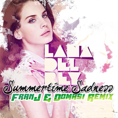 Summertime Sadness (FranJ & Domasi 2014 Remix)