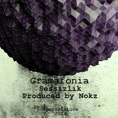 Gramafonia - Sessizlik (Produced by Nokz)