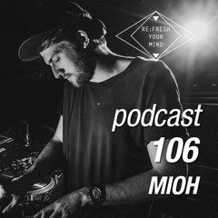 Re:Fresh 106: MIOH