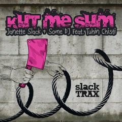 Janette Slack & Some DJ Feat. Tuhin Chisti - Kut Me Sum (Ways & Means Remix)