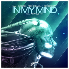 Axwell vs. Ivan Gough & Feenixpawl feat. Georgi Kay - In My Mind ( Andrew Rayel Rebuild ) [Preview]