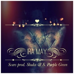 Ira May - Scars Prod. Shuko & S.Purple Green