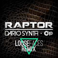 Dario Synth & Corg - Raptor (Loose Faces Remix)