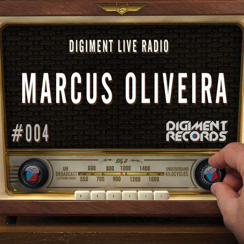 Digiment Live Radio #004 - Marcus Oliveira