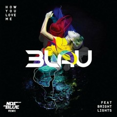 How You Love Me Feat. Bright Lights (NDS & BLUE Remix)