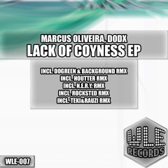 Marcus Oliveira,DODX - Lack Of Coyness "EP" INCL RMXS @ OUT 26/07