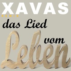 XAVAS feat XAVIER NAIDOO - Lied vom Leben (beCKmann Remix)