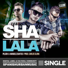 Pilson & Manuel2Santos - ShaLaLa (Prod Carlos Slork) Reggaeton 2014