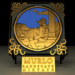Guide: Murlo's Landscape Mixtape