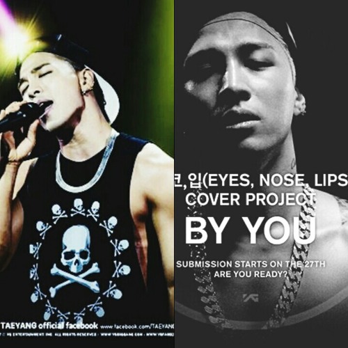 Eyes Nose Lips Taeyang Cover By Tablo By G Dragon Bigbang Eyes Nose Lips Taeyang Cover By Tablo By G Dragon Bigbang